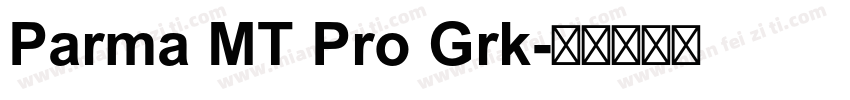 Parma MT Pro Grk字体转换